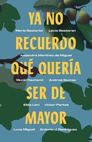 YA NO RECUERDO QUÉ QUERÍA SER DE MAYOR | 9788499987750 | BASTARÓS, MARÍA/BASKARAN, LUCÍA/MARTÍNEZ DE MIGUEL, ALEJANDRA/HACHEMI, MUNIR/GUMES, ANDREA/LEVI, ELI | Llibreria Aqualata | Comprar llibres en català i castellà online | Comprar llibres Igualada