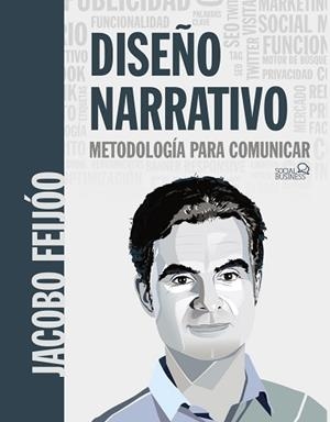 DISEÑO NARRATIVO. METODOLOGÍA PARA COMUNICAR | 9788441541863 | FEIJÓO, JACOBO | Llibreria Aqualata | Comprar llibres en català i castellà online | Comprar llibres Igualada
