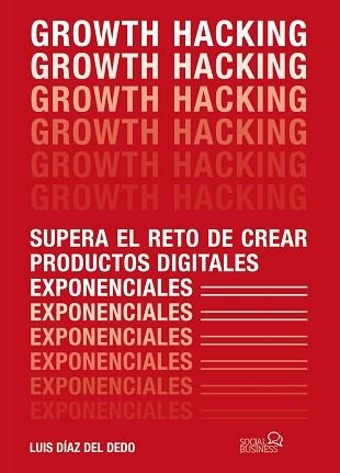 GROWTH HACKING | 9788441541870 | DÍAZ DEL DEDO, LUIS | Llibreria Aqualata | Comprar libros en catalán y castellano online | Comprar libros Igualada