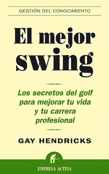 MEJOR SWING, EL (GESTION DE CONOCIMIENTO) | 9788495787545 | HENDRICKS, GAY | Llibreria Aqualata | Comprar libros en catalán y castellano online | Comprar libros Igualada