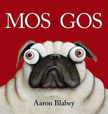 MOS EL GOS | 9788448949617 | BLABEY, AARON | Llibreria Aqualata | Comprar libros en catalán y castellano online | Comprar libros Igualada