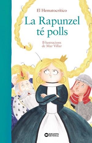 RAPUNZEL TÉ POLLS, LA | 9788448949518 | HEMATOCRÍTICO, EL / VILLAR, MAR (IL·LUSTR) | Llibreria Aqualata | Comprar libros en catalán y castellano online | Comprar libros Igualada