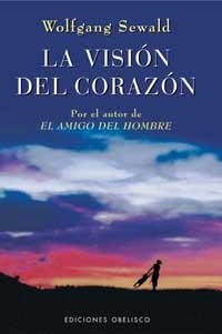 VISION DEL CORAZON (ESPIRITUALIDAD Y VIDA INTERIOR) | 9788497770101 | SEWALD, WOLFANG | Llibreria Aqualata | Comprar llibres en català i castellà online | Comprar llibres Igualada