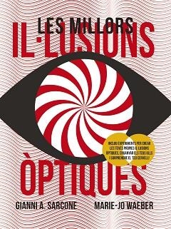 MILLORS IL·LUSIONS ÒPTIQUES, LES | 9788499062969 | SARCONE, GIANNI A. / WAEBER, MARIE-JO | Llibreria Aqualata | Comprar libros en catalán y castellano online | Comprar libros Igualada