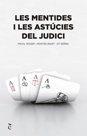 MENTIDES I LES ASTÚCIES DEL JUDICI, LES | 9788441232150 | SERRA, OT / RIART, MONTSE / MAIOL, ROGER | Llibreria Aqualata | Comprar libros en catalán y castellano online | Comprar libros Igualada