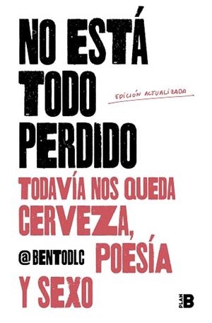 NO ESTÁ TODO PERDIDO; TODAVÍA NOS QUEDA CERVEZA, POESÍA Y SEXO | 9788417809157 | BENTODLC | Llibreria Aqualata | Comprar libros en catalán y castellano online | Comprar libros Igualada