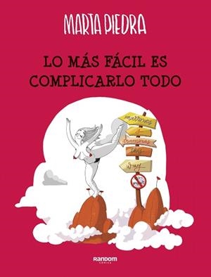 LO MÁS FÁCIL ES COMPLICARLO TODO | 9788417247591 | PIEDRA, MARTA | Llibreria Aqualata | Comprar libros en catalán y castellano online | Comprar libros Igualada