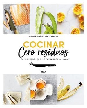 COCINAR CERO RESIDUOS | 9788491874690 | TORRICO, GIOVANNA / WASILIEV, AMELIA | Llibreria Aqualata | Comprar llibres en català i castellà online | Comprar llibres Igualada