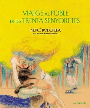 VIATGE AL POBLE DE LES TRENTA SENYORETES | 9788418022159 | RODOREDA, MERCÈ | Llibreria Aqualata | Comprar libros en catalán y castellano online | Comprar libros Igualada