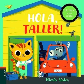 HOLA, TALLER! | 9788447939671 | SLATER, NICOLA | Llibreria Aqualata | Comprar libros en catalán y castellano online | Comprar libros Igualada