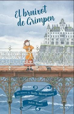 MISTERIS DE STELLA MONTGOMERY, ELS 1. EL BRUIXOT DE GRIMPEN | 9788447939626 | ROSSELL, JUDITH | Llibreria Aqualata | Comprar llibres en català i castellà online | Comprar llibres Igualada