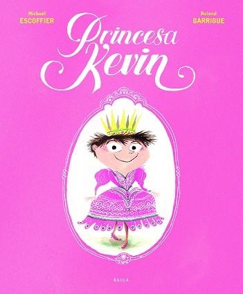 PRINCESA KEVIN | 9788447940301 | ESCOFFIER, MICHAËL | Llibreria Aqualata | Comprar libros en catalán y castellano online | Comprar libros Igualada
