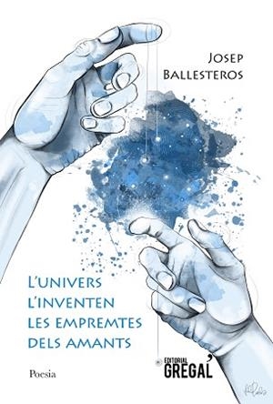 UNIVERS L'INVENTEN LES EMPREMTES DELS AMANTS, L' | 9788418063138 | GONZÀLEZ BALLESTEROS, JOSEP | Llibreria Aqualata | Comprar libros en catalán y castellano online | Comprar libros Igualada