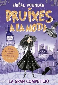 BRUIXES A LA MODA 1. LA GRAN COMPETICIÓ | 9788424665807 | POUNDER, SIBÉAL | Llibreria Aqualata | Comprar libros en catalán y castellano online | Comprar libros Igualada