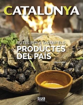 RUTES PER TASTAR ELS PRODUCTES DEL PAIS -SUA | 9788482167077 | BARBA, CESAR | Llibreria Aqualata | Comprar libros en catalán y castellano online | Comprar libros Igualada