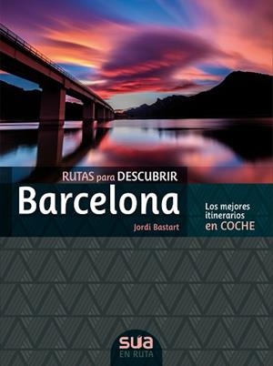 BARCELONA, RUTAS PARA DESCUBRIR -SUA | 9788482167299 | BASTART, JORDI | Llibreria Aqualata | Comprar llibres en català i castellà online | Comprar llibres Igualada