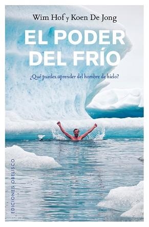 PODER DEL FRÍO, EL | 9788491112068 | HOF, WIM / DE JONG, KOEN | Llibreria Aqualata | Comprar libros en catalán y castellano online | Comprar libros Igualada