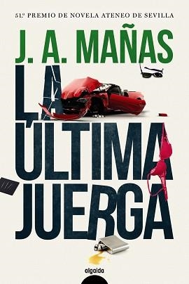 ÚLTIMA JUERGA, LA | 9788491891390 | MAÑAS, JOSÉ ÁNGEL | Llibreria Aqualata | Comprar libros en catalán y castellano online | Comprar libros Igualada