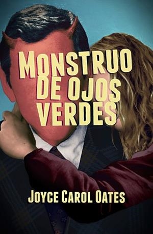 MONSTRUO DE OJOS VERDES (GRAN ANGULAR 316) | 9788491074502 | OATES, JOYCE CAROL | Llibreria Aqualata | Comprar libros en catalán y castellano online | Comprar libros Igualada