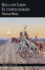BAILA CON LOBOS / EL CAMINO SAGRADO | 9788477029038 | BLAKE, MICHAEL | Llibreria Aqualata | Comprar llibres en català i castellà online | Comprar llibres Igualada