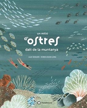 UN MILIÓ D'OSTRES DALT DE LA MUNTANYA | 9788417749361 | NOGUÉS, ALEX | Llibreria Aqualata | Comprar libros en catalán y castellano online | Comprar libros Igualada