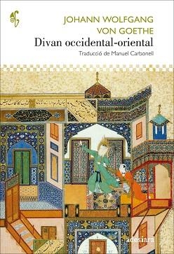 DIVAN OCCIDENTAL-ORIENTAL | 9788416948390 | GOETHE, JOHANN WOLFGANG VON | Llibreria Aqualata | Comprar libros en catalán y castellano online | Comprar libros Igualada