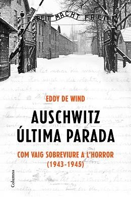 AUSCHWITZ: ÚLTIMA PARADA | 9788466425872 | DE WIND, EDDY | Llibreria Aqualata | Comprar libros en catalán y castellano online | Comprar libros Igualada