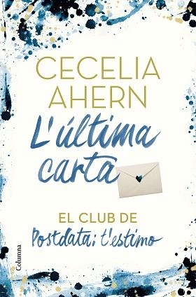 ÚLTIMA CARTA, L' | 9788466425896 | AHERN, CECELIA | Llibreria Aqualata | Comprar libros en catalán y castellano online | Comprar libros Igualada