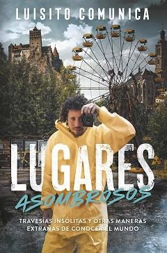 LUGARES ASOMBROSOS | 9788420452876 | VILLAR (LUISITO COMUNICA), LUIS | Llibreria Aqualata | Comprar libros en catalán y castellano online | Comprar libros Igualada