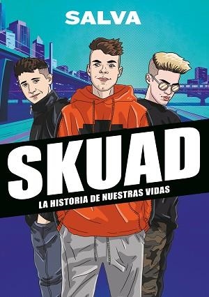SKUAD. LA HISTORIA DE NUESTRAS VIDAS | 9788417922535 | SALVA | Llibreria Aqualata | Comprar libros en catalán y castellano online | Comprar libros Igualada