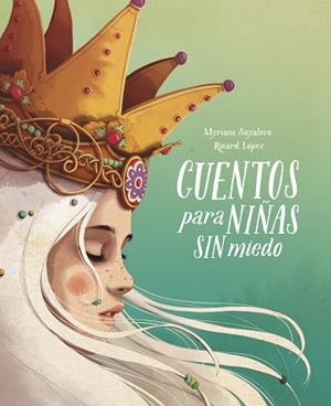 CUENTOS PARA NIÑAS SIN MIEDO | 9788417605049 | SAYALERO, MYRIAM / RICARDILUS, | Llibreria Aqualata | Comprar llibres en català i castellà online | Comprar llibres Igualada