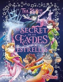 SECRET DE LES FADES DE LES ESTRELLES, EL | 9788491379218 | STILTON, TEA | Llibreria Aqualata | Comprar llibres en català i castellà online | Comprar llibres Igualada