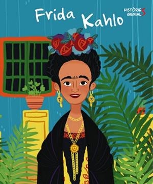 FRIDA KALHO. HISTORIES GENIALS (VVKIDS) | 9788468263052 | KENT, JANE | Llibreria Aqualata | Comprar libros en catalán y castellano online | Comprar libros Igualada