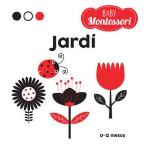BABY MONTESSORI JARDÍ (VVKIDS) | 9788468221755 | Llibreria Aqualata | Comprar libros en catalán y castellano online | Comprar libros Igualada