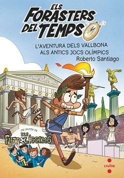 FORASTERS DEL TEMPS 8. L'AVENTURA DELS VALLBONA ALS ANTICS JOCS OLIMPICS | 9788466146753 | GARCÍA SANTIAGO, ROBERTO | Llibreria Aqualata | Comprar libros en catalán y castellano online | Comprar libros Igualada