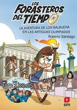 FORASTEROS DEL TIEMPO 8, LOS. LAS AVENTURAS DE LOS BALBUENA EN LAS ANTIGUAS OLIMPIADAS | 9788413181783 | SANTIAGO, ROBERTO | Llibreria Aqualata | Comprar llibres en català i castellà online | Comprar llibres Igualada