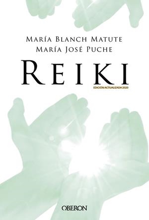 REIKI. EDICIÓN 2020 | 9788441542020 | BLANCH MATUTE, MARÍA/PUCHE GARCÍA, MARÍA JOSÉ | Llibreria Aqualata | Comprar llibres en català i castellà online | Comprar llibres Igualada