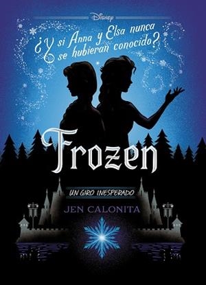 FROZEN. UN GIRO INESPERADO | 9788499519401 | DISNEY | Llibreria Aqualata | Comprar llibres en català i castellà online | Comprar llibres Igualada