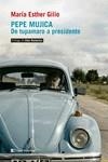 PEPE MUJICA | 9788412099218 | GILIO, MARÍA ESTHER | Llibreria Aqualata | Comprar libros en catalán y castellano online | Comprar libros Igualada