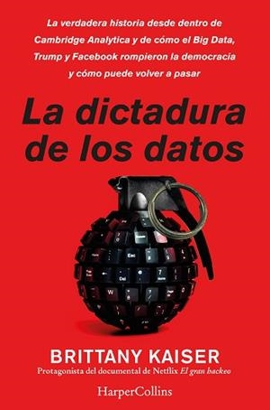 DICTADURA DE LOS DATOS, LA. LA VERDADERA HISTORIA DESDE DENTRO DE CAMBRIDGE ANALY | 9788491394228 | KAISER, BRITTANY | Llibreria Aqualata | Comprar llibres en català i castellà online | Comprar llibres Igualada