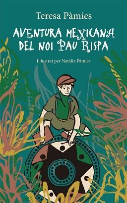 AVENTURA MEXICANA DEL NOI PAU RISPA | 9788424665890 | PÀMIES, TERESA | Llibreria Aqualata | Comprar llibres en català i castellà online | Comprar llibres Igualada