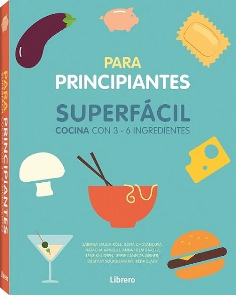 COCINA SUPERFACIL PARA PRINCIPIANTES | 9789463592864 | AA.VV | Llibreria Aqualata | Comprar libros en catalán y castellano online | Comprar libros Igualada