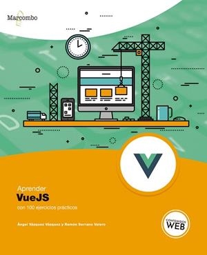APRENDER VUEJS CON 100 EJERCICIOS PRÁCTICOS | 9788426728029 | VÁZQUEZ VÁZQUEZ, ÁNGEL / SERRANO VALERO, RAMÓN | Llibreria Aqualata | Comprar llibres en català i castellà online | Comprar llibres Igualada