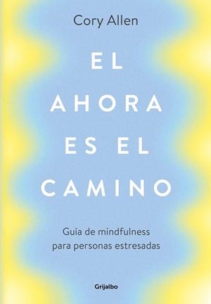AHORA ES EL CAMINO, EL | 9788425356360 | ALLEN, CORY | Llibreria Aqualata | Comprar libros en catalán y castellano online | Comprar libros Igualada