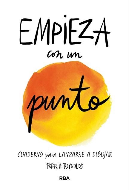 EMPIEZA CON UN PUNTO | 9788427214996 | REYNOLDS, PETER H. | Llibreria Aqualata | Comprar libros en catalán y castellano online | Comprar libros Igualada