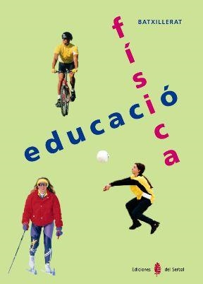 EDUCACIO FISICA  BATXILLERAT | 9788476282250 | Llibreria Aqualata | Comprar libros en catalán y castellano online | Comprar libros Igualada