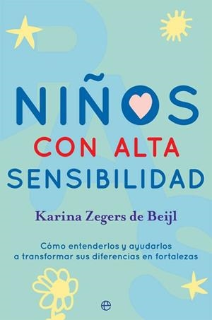 NIÑOS CON ALTA SENSIBILIDAD | 9788491646860 | ZEGERS DE BEIJL, KARINA | Llibreria Aqualata | Comprar llibres en català i castellà online | Comprar llibres Igualada