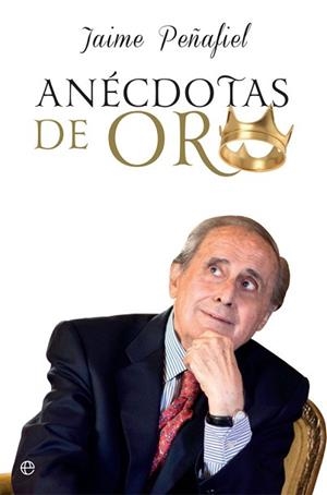 ANÉCDOTAS DE ORO | 9788491645559 | PEÑAFIEL, JAIME | Llibreria Aqualata | Comprar libros en catalán y castellano online | Comprar libros Igualada