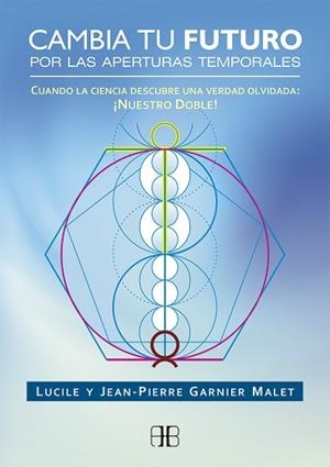 CAMBIA TU FUTURO POR LAS APERTURAS TEMPORALES | 9788415292463 | GARNIER MALET, JEAN-PIERRE/GARNIER MALET, LUCILE | Llibreria Aqualata | Comprar libros en catalán y castellano online | Comprar libros Igualada