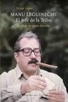MANU LEGUINECHE.EL JEFE DE LA TRIBU | 9788412055863 | LÓPEZ, VÍCTOR | Llibreria Aqualata | Comprar libros en catalán y castellano online | Comprar libros Igualada
